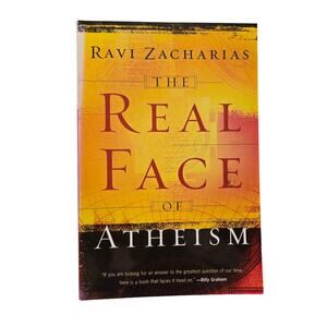 The Real Face of Atheism Ravi Zacharias 2006 Fourth Printing Religion Philosophy